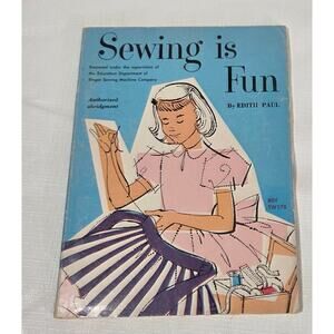 Sewing is Fun by Edith Paul Singer 1958 12th printing 1972 Vintage